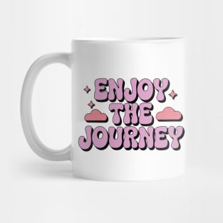 Enjoy The Journey Mug